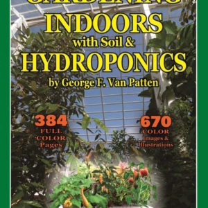 Gardening Indoors with Soil & Hydroponics, 5th Edition